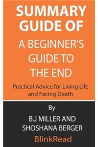 Summary Guide of A Beginner's Guide to the End
