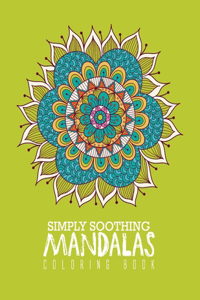 Simply Soothing Mandalas Coloring Book