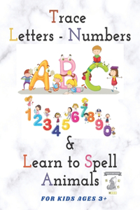 Trace Letters-Numbers & Learn to Spell Animals for kids ages 3+