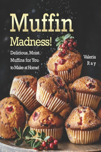 Muffin Madness!