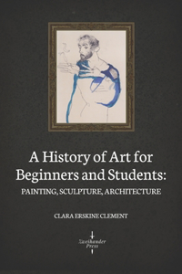 A History of Art for Beginners and Students