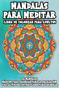 Mandalas Para Meditar Libro De Colorear Para Adultos