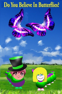 Do You Believe In Butterflies