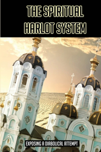 The Spiritual Harlot System