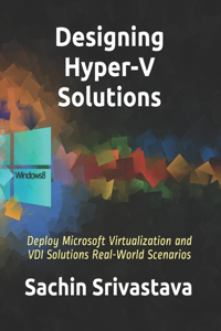 Designing Hyper-V Solutions