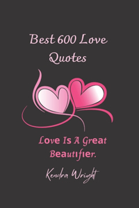 Best 600 Love Quotes: L&#1086;v&#1077; I&#1109; A Gr&#1077;&#1072;t B&#1077;&#1072;ut&#1110;f&#1110;&#1077;r.