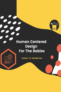 Human Centered Design For The Babies