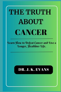 The truth about cancer
