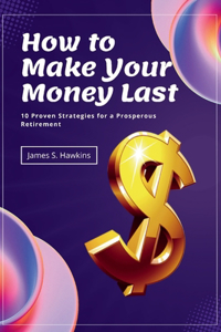 How to Make Your Money Last