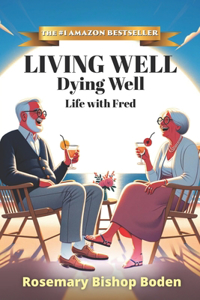 Living Well Dying Well