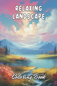 Relaxing Landscape Coloring Book For Adults