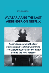 Avatar Aang the Last Airbender on Netflix