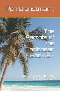 Parrots of the Caribbean - Book 2 -