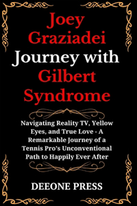 Joey Graziadei's Journey with Gilbert Syndrome