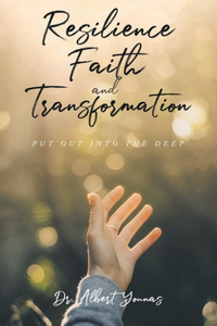 Resilience, Faith, and Transformation