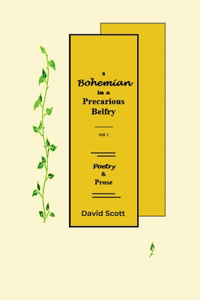 Bohemian in a Precarious Belfry - Volume I