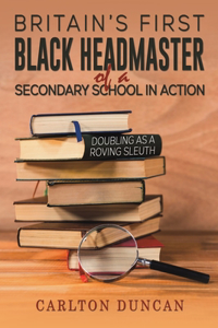Britain's First Black Headmaster of a Secondary School in Action