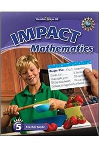 Math Connects, Grade 5, IMPACT Mathematics, Teacher Edition