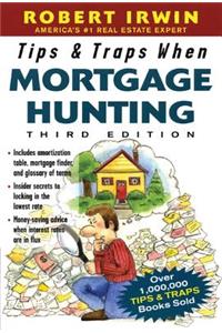 Tips & Traps When Mortgage Hunting, 3/E