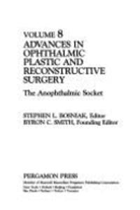 Advances in Ophthalmic, Plastic and Reconstructive Surgery: v. 8 (Advances in Ophthalmic Plastic & Reconstructive Surgery)