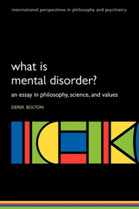 What is Mental Disorder? An essay in philosophy, science, and values