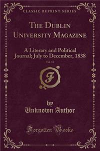 The Dublin University Magazine, Vol. 12