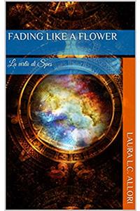 Fading Like a Flower