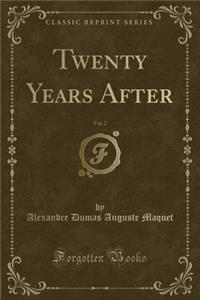 Twenty Years After, Vol. 2 (Classic Reprint)