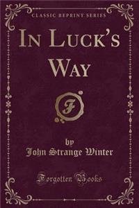 In Luck's Way (Classic Reprint)