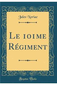 Le 101me RÃ©giment (Classic Reprint)