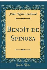 Benoï¿½t de Spinoza (Classic Reprint)