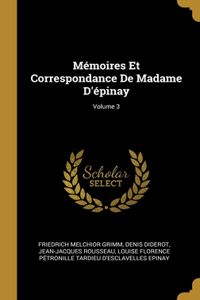 Mémoires Et Correspondance De Madame D'épinay; Volume 3