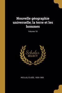 Nouvelle géographie universelle; la terre et les hommes; Volume 18
