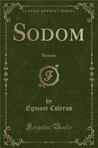 Sodom: Roman (Classic Reprint)