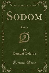 Sodom: Roman (Classic Reprint)