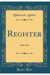 Register: 1900-1901 (Classic Reprint)