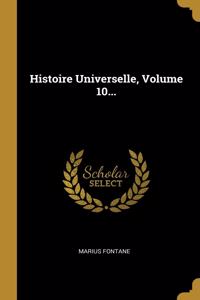 Histoire Universelle, Volume 10...