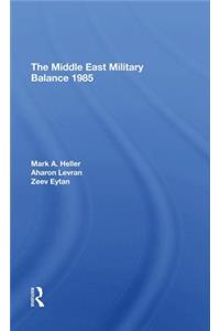 Middle East Military Balance 1985