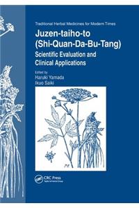 Juzen-taiho-to (Shi-Quan-Da-Bu-Tang): Scientific Evaluation and Clinical Applications