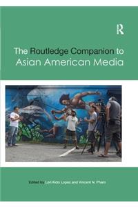 The Routledge Companion to Asian American Media