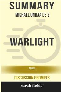 Summary: Michael Ondaatje's Warlight: A Novel (Discussion Prompts)