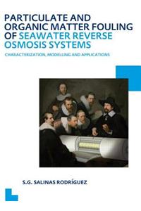 Particulate and Organic Matter Fouling of Seawater Reverse Osmosis Systems