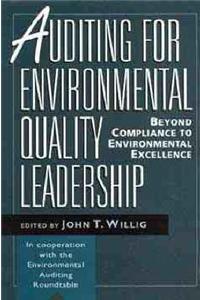 Auditing for Environmental Quality Leadership: Beyond Compliance to Environmental Excellence