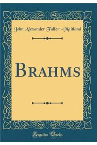 Brahms (Classic Reprint)
