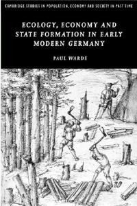 Ecology, Economy and State Formation in Early Modern Germany