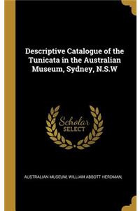Descriptive Catalogue of the Tunicata in the Australian Museum, Sydney, N.S.W