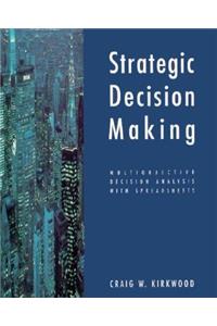 Strategic Decision Making: Multiobjective Decision Analysis with Spreadsheets
