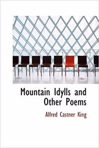 Mountain Idylls, and Other Poems