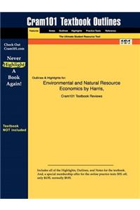 Studyguide for Environmental and Natural Resource Economics by Harris, ISBN 9780618133925 (Cram101 Textbook Outlines)
