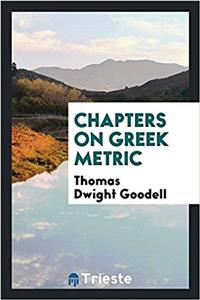 Chapters on Greek Metric